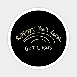 Support Your Local Outlaws Magnet